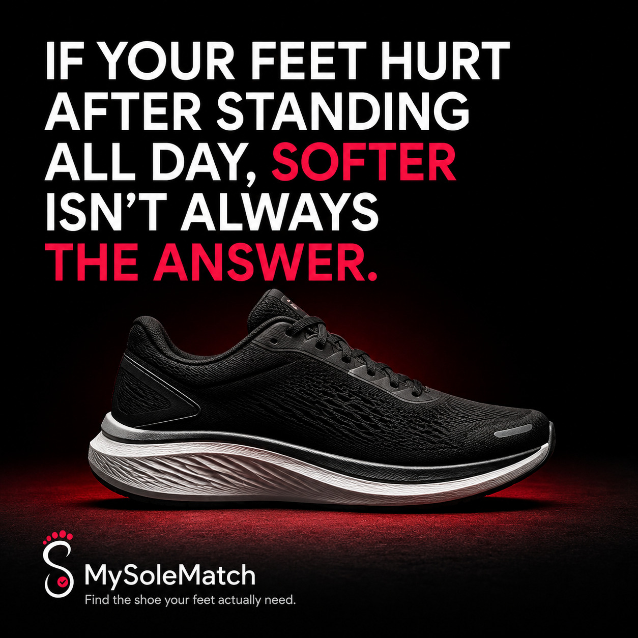 The softest shoe in the room can still be the wrong one.